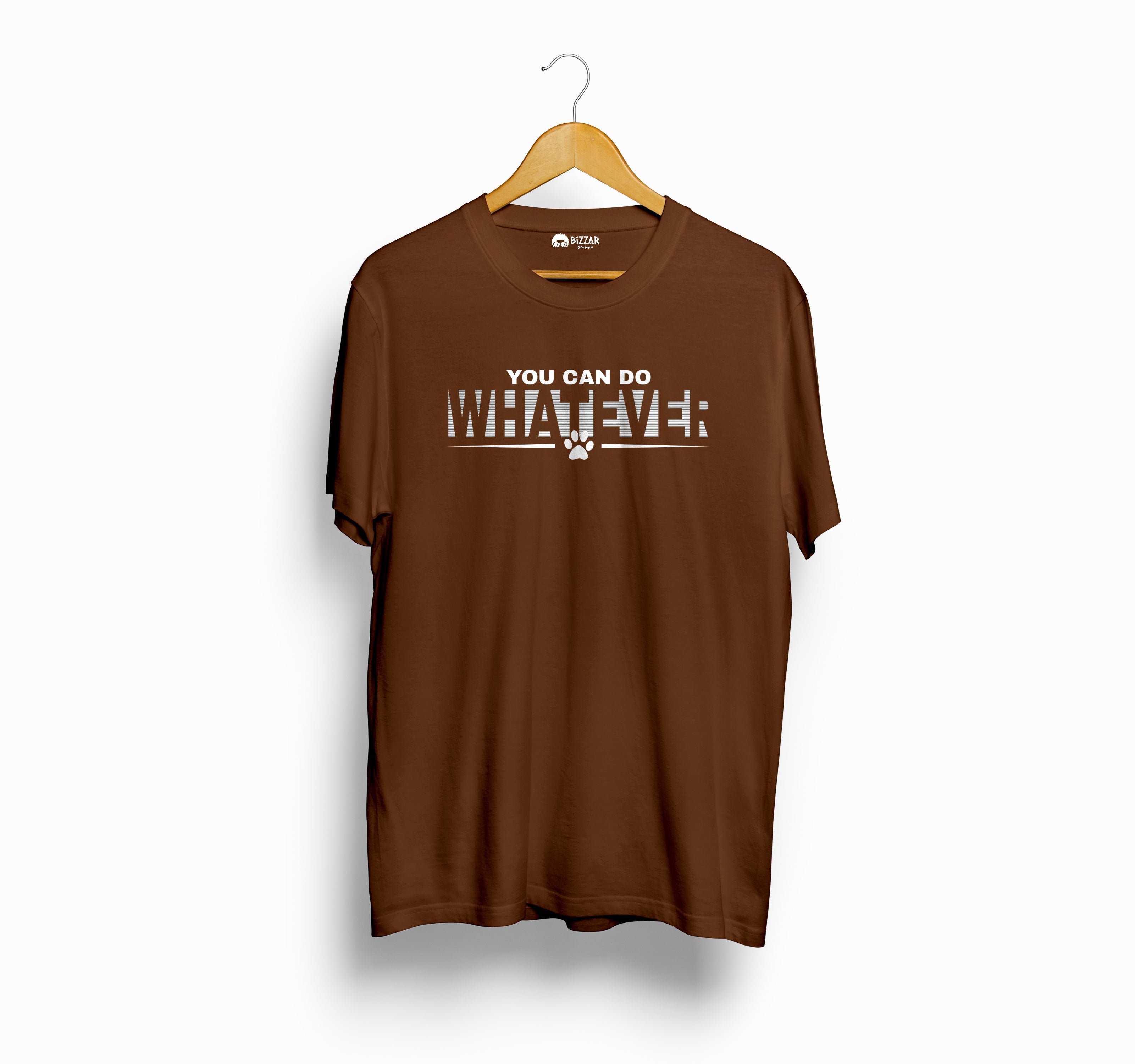 Bizzar You Can Do Whatever Coffee Brown T-Shirt