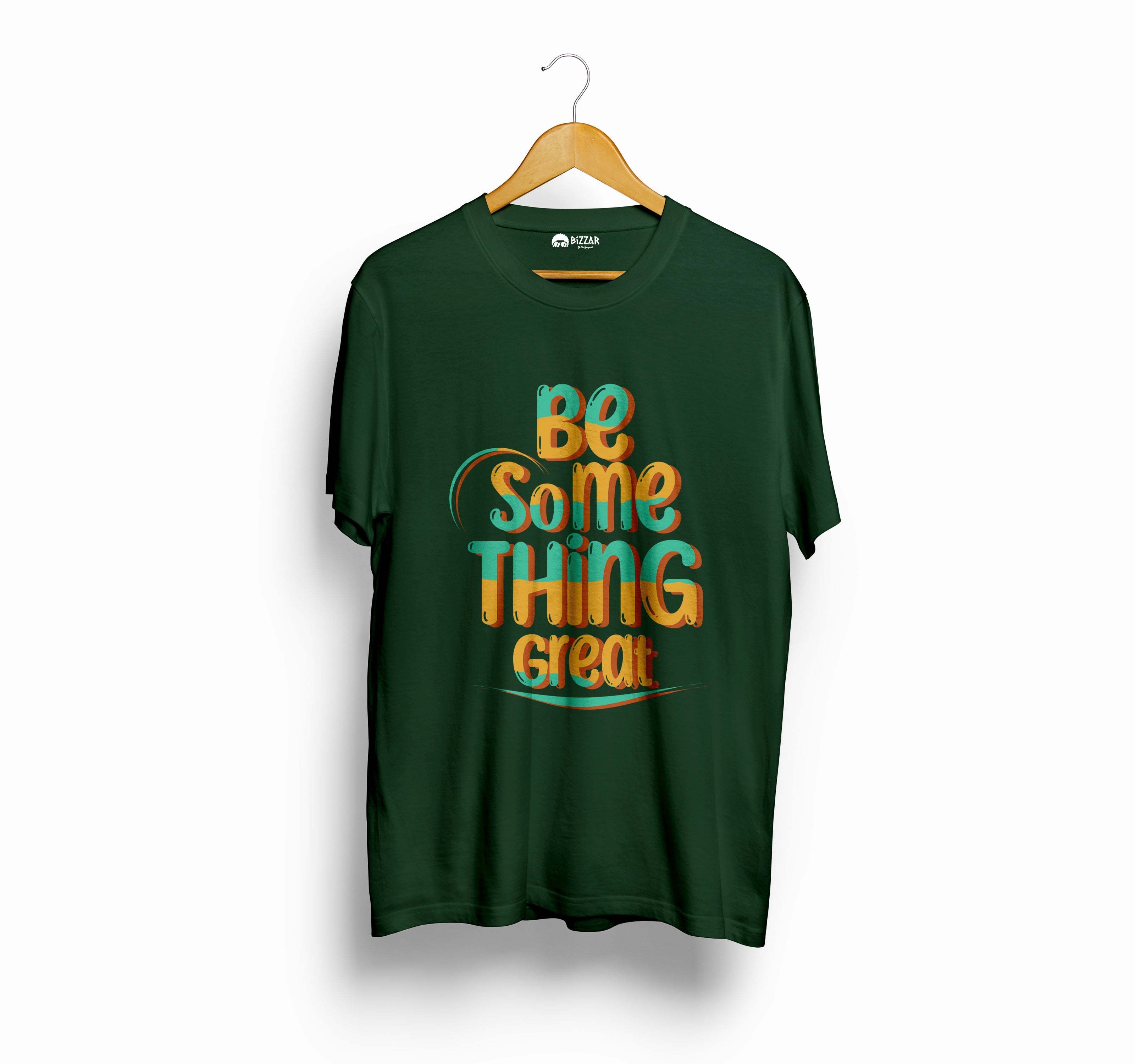 Bizzar Be Something Great Olive Green T-shirt