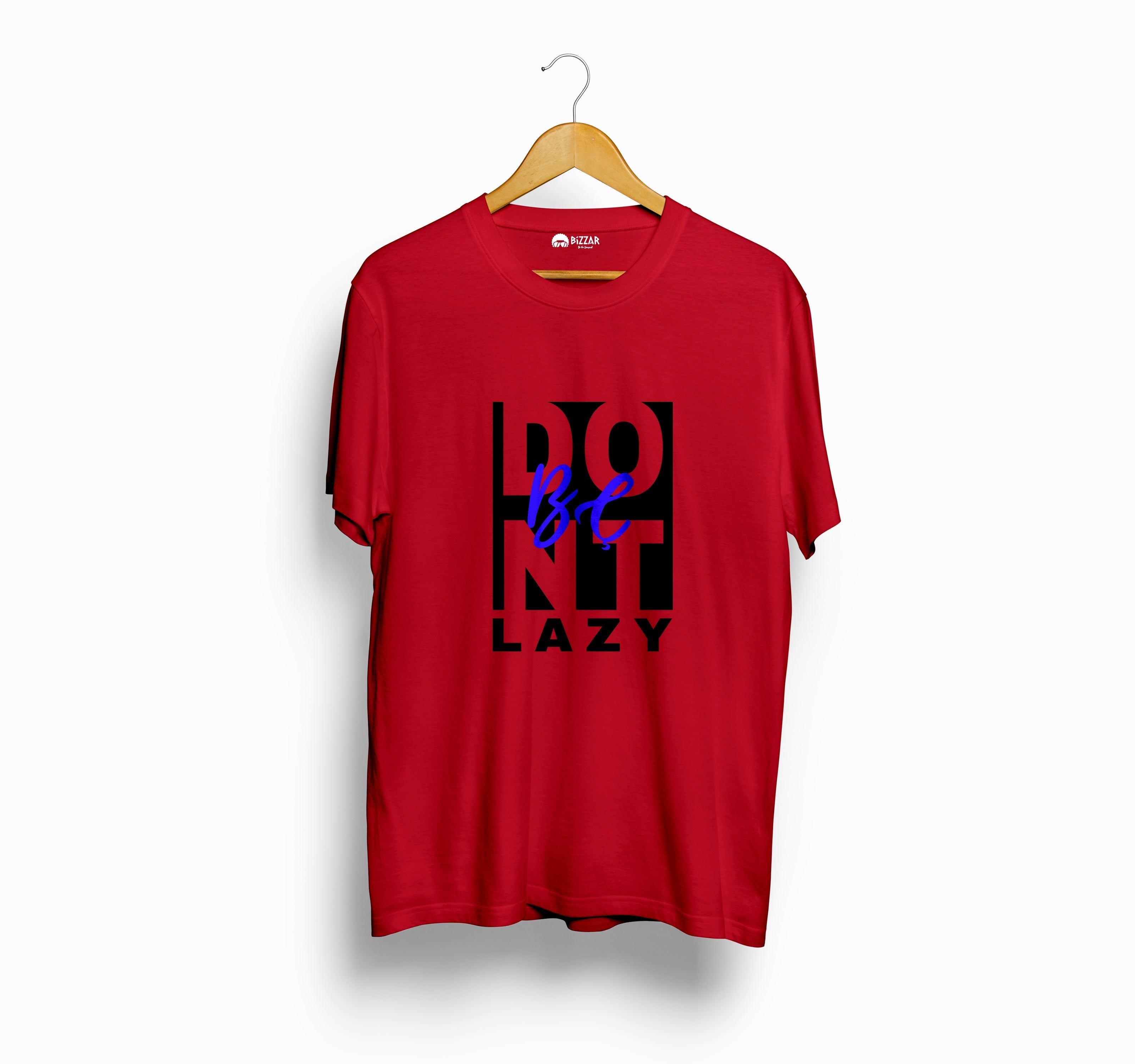 Bizzar Don't Be Lazy Red T-Shirt